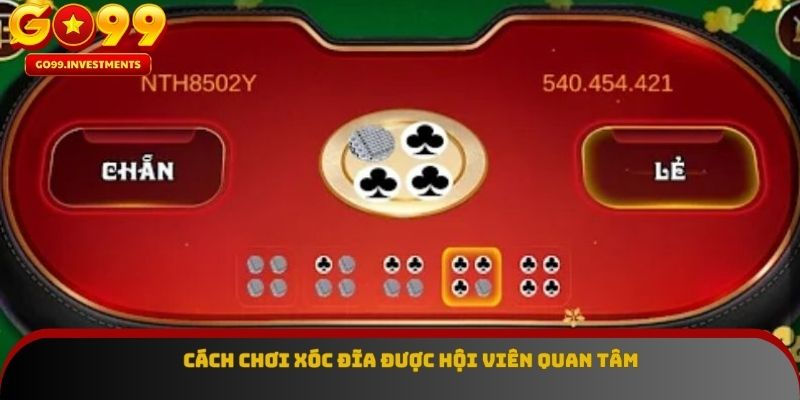 Cách chơi xóc đĩa được hội viên quan tâm