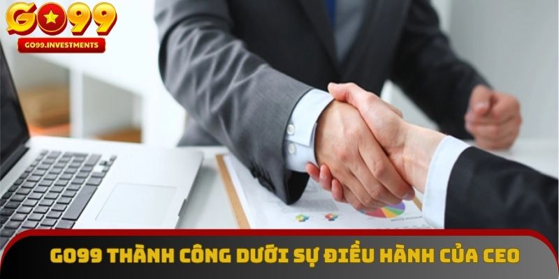 GO99 gặt hái thành công dưới sự điều hành của CEO Phan Anh Tuấn