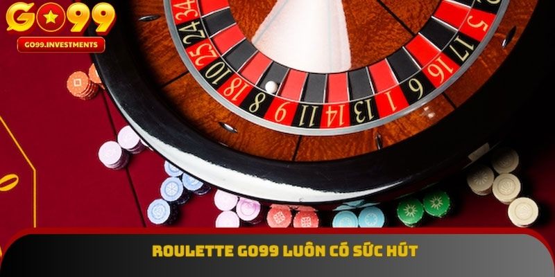 Roulette GO99 luôn có sức hút