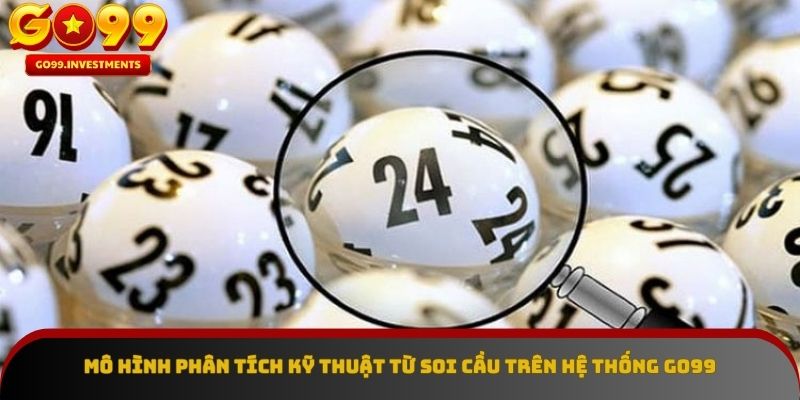 Mô hình phân tích kỹ thuật từ soi cầu trên hệ thống GO99