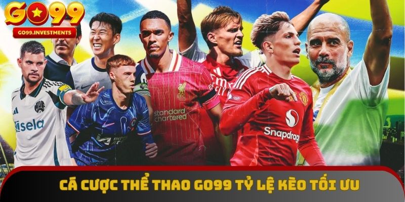 Cá cược thể thao GO99 với tỷ lệ kèo tối ưu