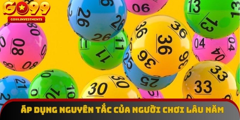 Áp dụng nguyên tắc của người chơi lâu năm giúp tối ưu xác suất