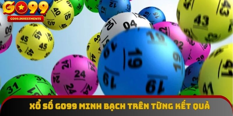 Xổ số GO99 minh bạch trên từng kết quả